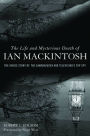 The Life and Mysterious Death of Ian MacKintosh: The Inside Story of The Sandbaggers and Television's Top Spy