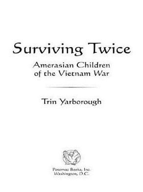 Surviving Twice: Amerasian Children of the Vietnam War