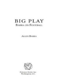 Title: Big Play: Barra On Football, Author: Allen Barra
