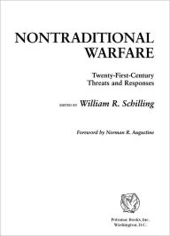 Title: Nontraditional Warfare: Twenty-First Century Threats and Responses, Author: William R. Schilling