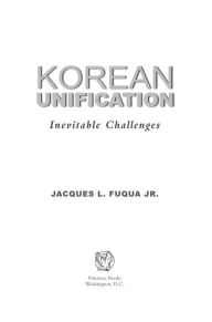 Title: Korean Unification: Inevitable Challenges, Author: Jacques L. Fuqua