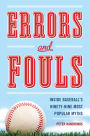 Errors and Fouls: Inside Baseball's Ninety-Nie Most Popular Myths