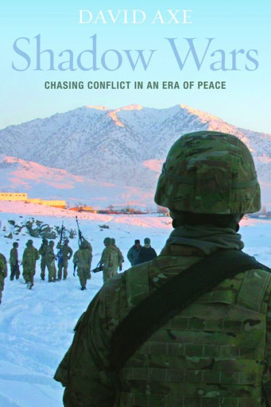 Shadow Wars: Chasing Conflict an Era of Peace