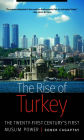 The Rise of Turkey: The Twenty-First Century's First Muslim Power
