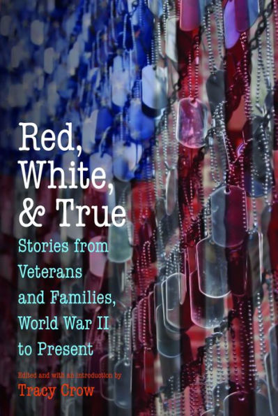 Red, White, and True: Stories from Veterans Families, World War II to Present