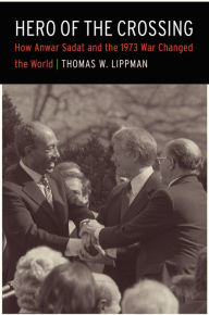 Forum to download ebooks Hero of the Crossing: How Anwar Sadat and the 1973 War Changed the World