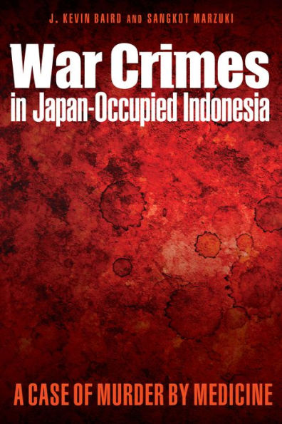 War Crimes in Japan-Occupied Indonesia: A Case of Murder by Medicine