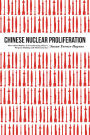 Chinese Nuclear Proliferation: How Global Politics Is Transforming China's Weapons Buildup and Modernization