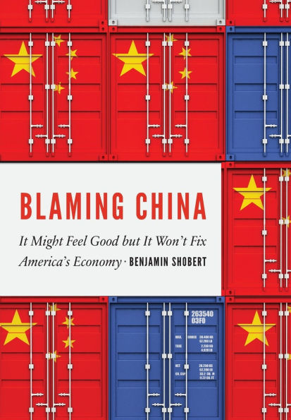 Blaming China: It Might Feel Good but It Won't Fix America's Economy