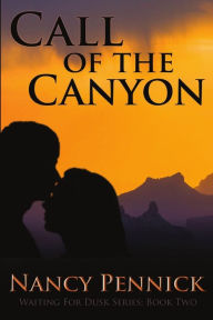 Title: Call of the Canyon, Author: Nancy Pennick