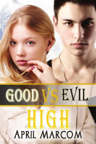 Title: Good Vs Evil High, Author: April Marcom