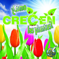 Title: ¿Cómo crecen las plantas?: How Do Plants Grow?, Author: Lundgren