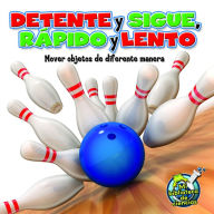 Title: Détente y sigue, rápido y lento: Stop and Go, Fast and Slow, Author: Buffy Silverman