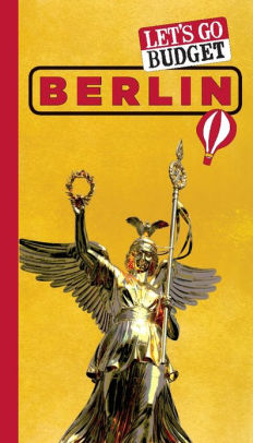 Lets Go Berlin The Student Travel Guide Prague /& Budapest