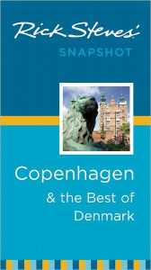 Title: Rick Steves' Snapshot Copenhagen & the Best of Denmark, Author: Rick Steves