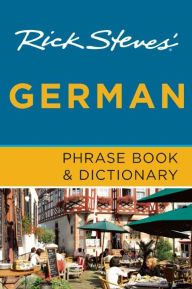 Title: Rick Steves' German Phrase Book & Dictionary, Author: Rick Steves