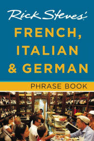 Title: Rick Steves' French, Italian & German Phrase Book, Author: Rick Steves