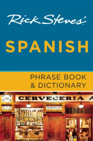 Title: Rick Steves' Spanish Phrase Book & Dictionary, Author: Rick Steves