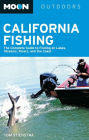 Alternative view 2 of Moon California Fishing: The Complete Guide to Fishing on Lakes, Streams, Rivers, and the Coast