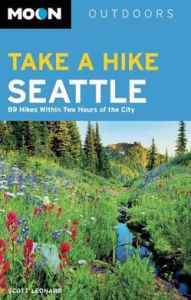 Title: Moon Take a Hike Seattle: 75 Hikes within Two Hours of the City, Author: Scott Leonard