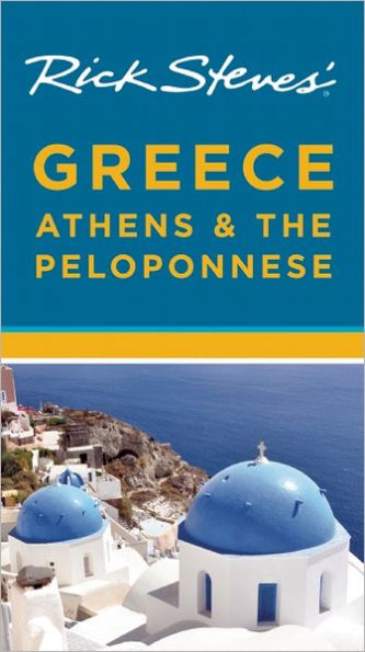 Rick Steves' Greece: Athens & the Peloponnese