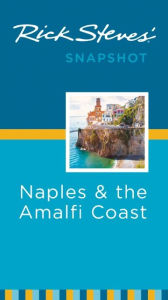 Title: Rick Steves' Snapshot Naples & the Amalfi Coast: Including Pompeii, Author: Rick Steves