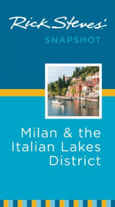 Title: Rick Steves' Snapshot Milan & the Italian Lakes District, Author: Rick Steves