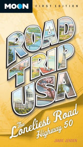 Title: Road Trip USA: The Loneliest Road, Highway 50, Author: Jamie Jensen