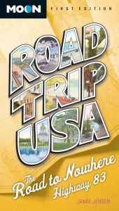 Title: Road Trip USA: The Road to Nowhere, Highway 83, Author: Jamie Jensen