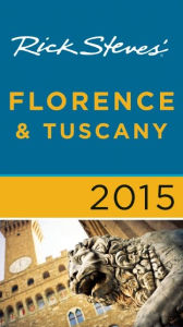 Title: Rick Steves Florence & Tuscany 2015, Author: Rick Steves