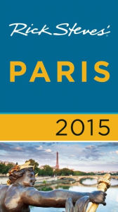 Title: Rick Steves Paris 2015, Author: Rick Steves