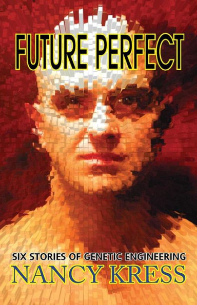 Future Perfect: Six Stories of Genetic Engineering