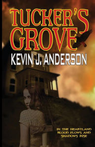 Title: Tucker's Grove, Author: Kevin J. Anderson