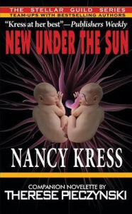 Title: New Under the Sun, Author: Nancy Kress