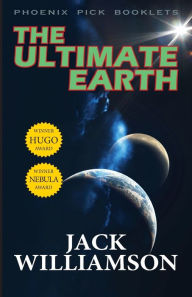 Title: The Ultimate Earth, Author: Jack Williamson