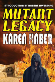 Title: Mutant Legacy, Author: Karen Haber