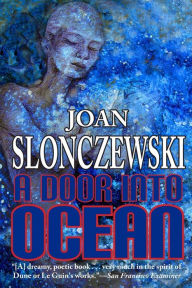 Title: A Door Into Ocean, Author: Joan Slonczewski