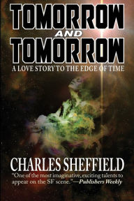 Title: Tomorrow and Tomorrow, Author: Charles Sheffield
