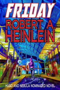 Title: Friday, Author: Robert A. Heinlein