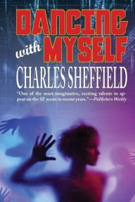 Title: Dancing With Myself, Author: Charles Sheffield