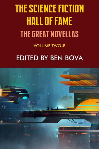 The Science Fiction Hall of Fame Volume Two-B: Great Novellas