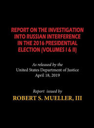Title: The Mueller Report (Hardcover): Report On The Investigation Into Russian Interference in The 2016 Presidential Election (Volumes I & II), Author: Robert S. Mueller