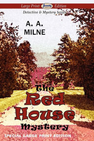 Download free books online The Red House Mystery (Large Print Edition) English version by A. A. Milne, A. A. Milne