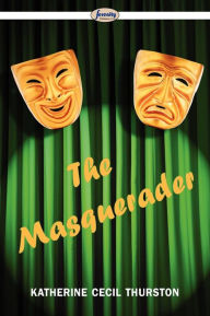 Title: The Masquerader, Author: Katherine Cecil Thurston