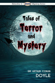 Title: Tales of Terror and Mystery, Author: Arthur Conan Doyle