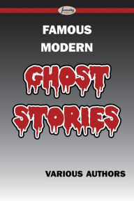 Title: Famous Modern Ghost Stories, Author: Various Authors