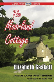 Title: The Moorland Cottage (Large Print Edition), Author: Elizabeth Gaskell