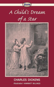 Title: A Child's Dream of a Star, Author: Charles Dickens