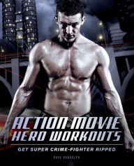 Amazon ebook store download Action Movie Hero Workouts: Get Super Crime-Fighter Ripped by Dave Randolph 9781612430638 (English literature) PDB