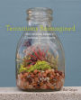 Terrariums Reimagined: Mini Worlds Made in Creative Containers